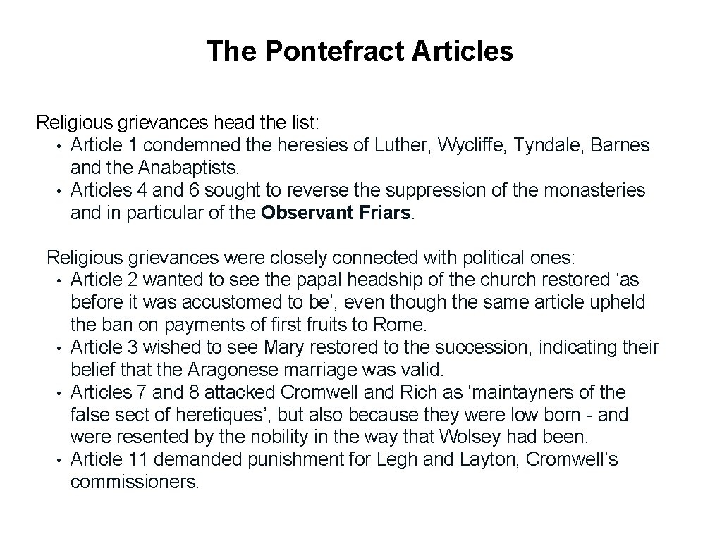 The Pontefract Articles Religious grievances head the list: • Article 1 condemned the heresies