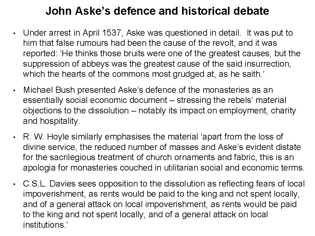 John Aske’s defence and historical debate • Under arrest in April 1537, Aske was