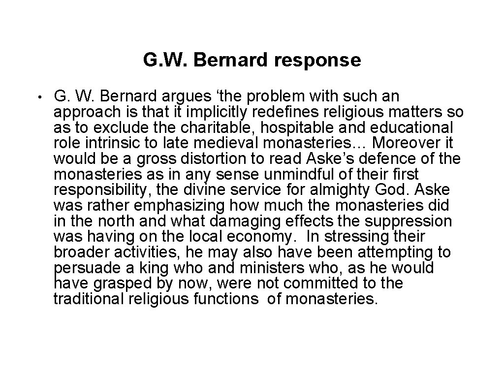 G. W. Bernard response • G. W. Bernard argues ‘the problem with such an