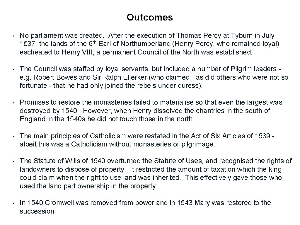 Outcomes • No parliament was created. After the execution of Thomas Percy at Tyburn