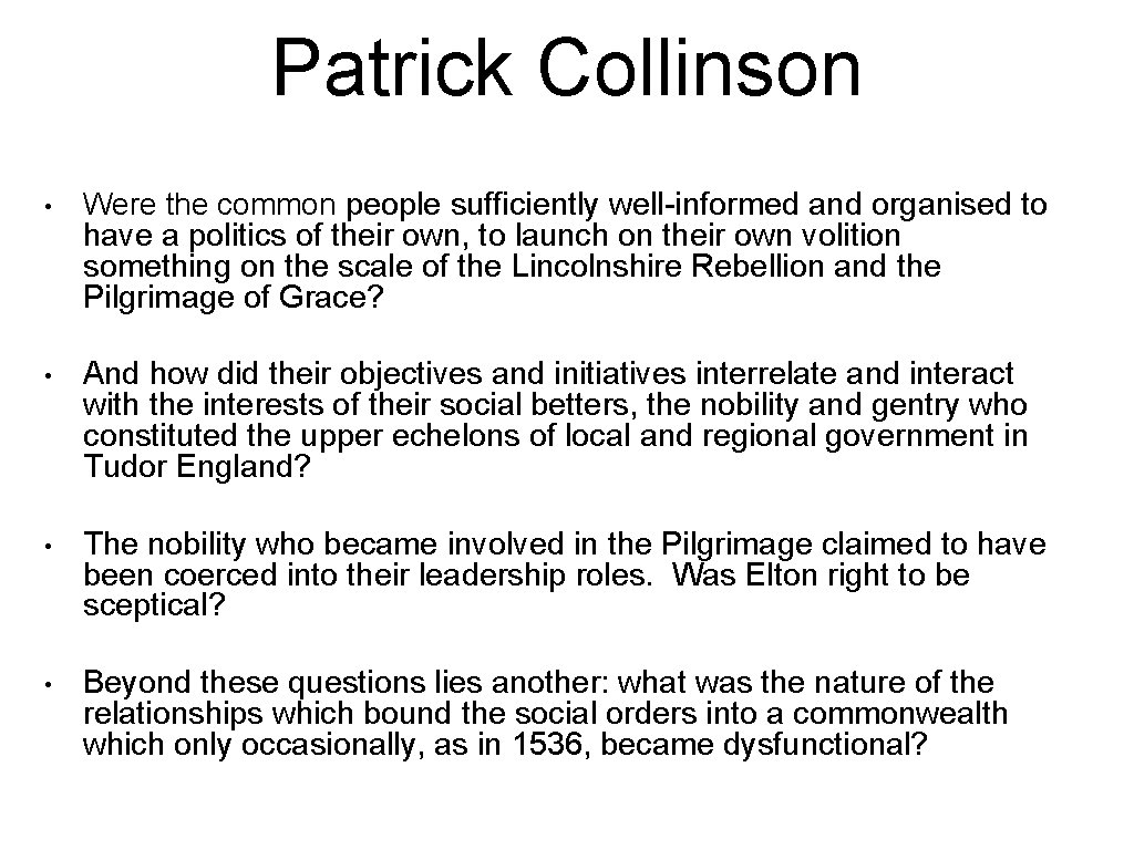 Patrick Collinson • Were the common people sufficiently well-informed and organised to have a