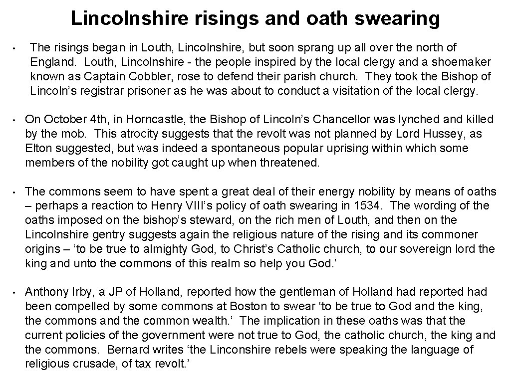 Lincolnshire risings and oath swearing • The risings began in Louth, Lincolnshire, but soon