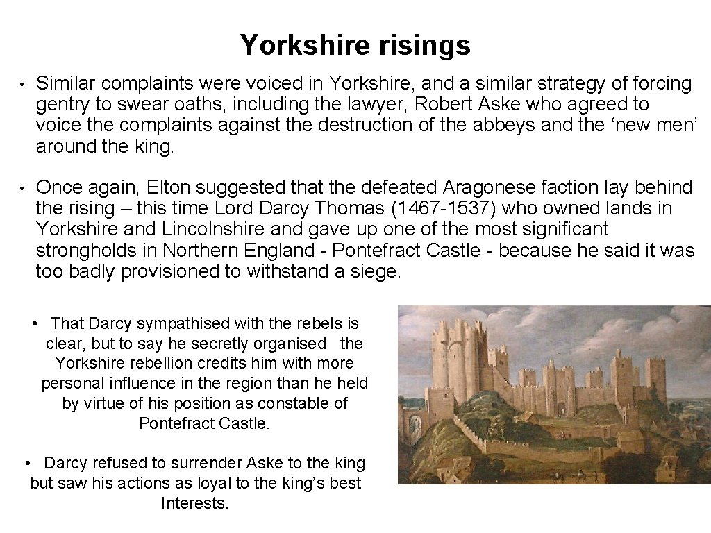 Yorkshire risings • Similar complaints were voiced in Yorkshire, and a similar strategy of