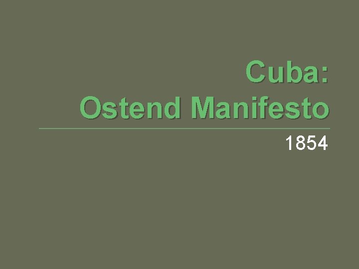 Cuba: Ostend Manifesto 1854 