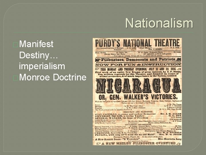 Nationalism �Manifest Destiny… imperialism �Monroe Doctrine 