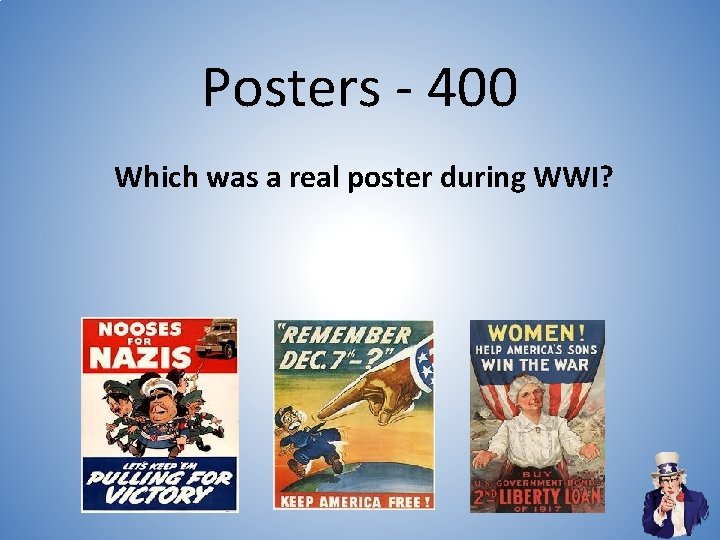 Posters - 400 Which was a real poster during WWI? Posters - 400 Which was a real poster during WWI?