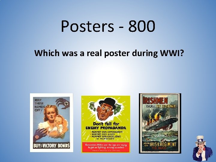 Posters - 800 Which was a real poster during WWI? Posters - 800 Which was a real poster during WWI?
