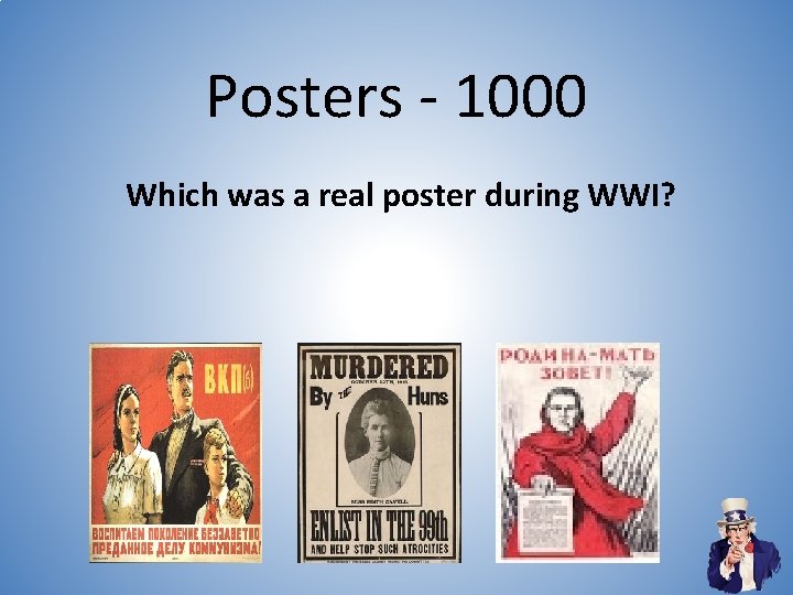Posters - 1000 Which was a real poster during WWI? Posters - 1000 Which was a real poster during WWI?