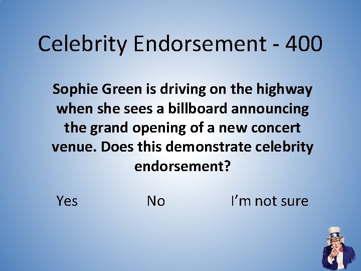 Celebrity Endorsement - 400 Sophie Green is driving on the highway when she sees Celebrity Endorsement - 400 Sophie Green is driving on the highway when she sees
