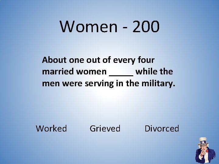 Women - 200 About one out of every four married women _____ while the Women - 200 About one out of every four married women _____ while the