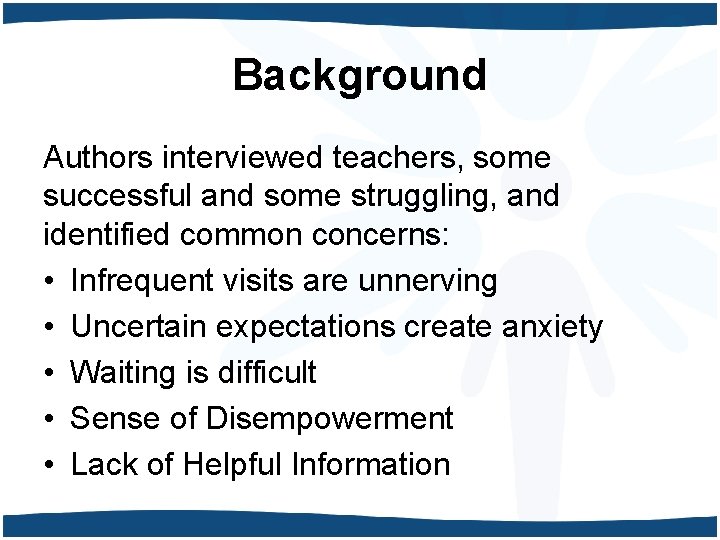 Background Authors interviewed teachers, some successful and some struggling, and identified common concerns: •