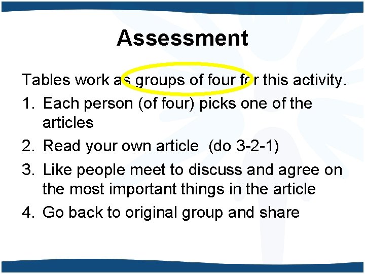 Assessment Tables work as groups of four for this activity. 1. Each person (of