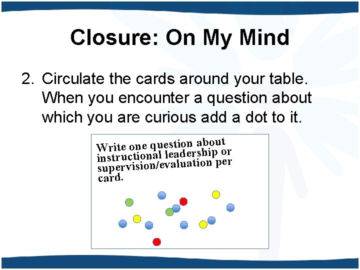 Closure: On My Mind 2. Circulate the cards around your table. When you encounter