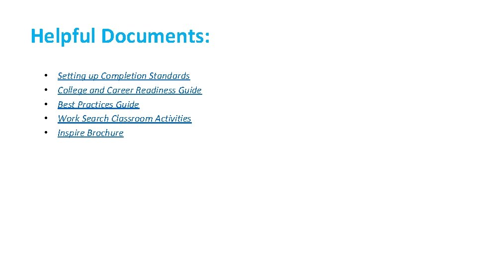 Helpful Documents: • • • Setting up Completion Standards College and Career Readiness Guide
