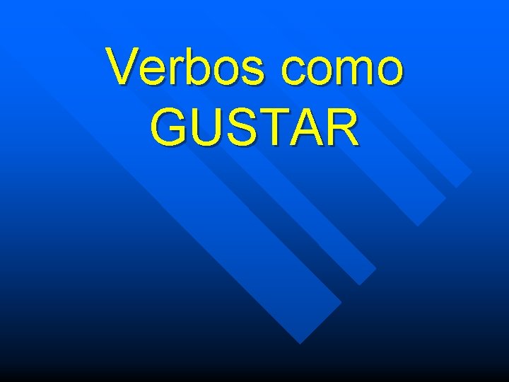 Verbos como GUSTAR 