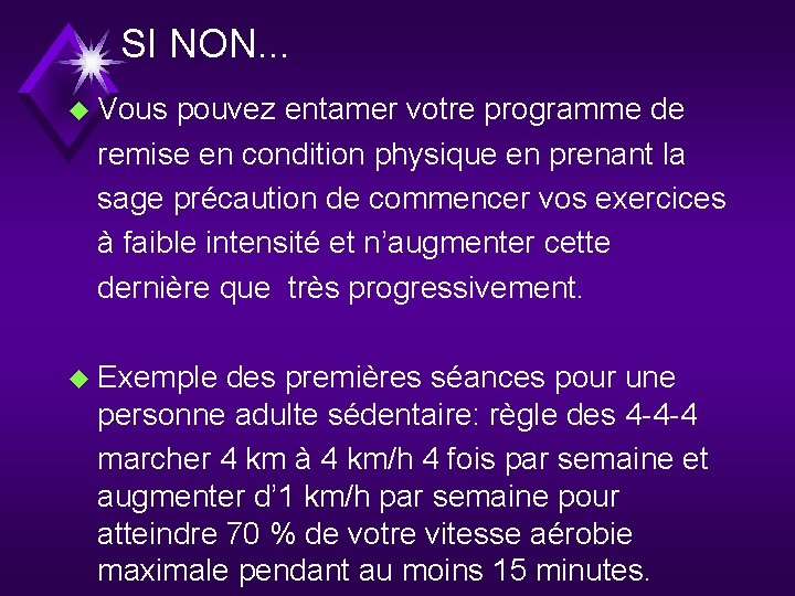 SI NON. . . u Vous pouvez entamer votre programme de remise en condition