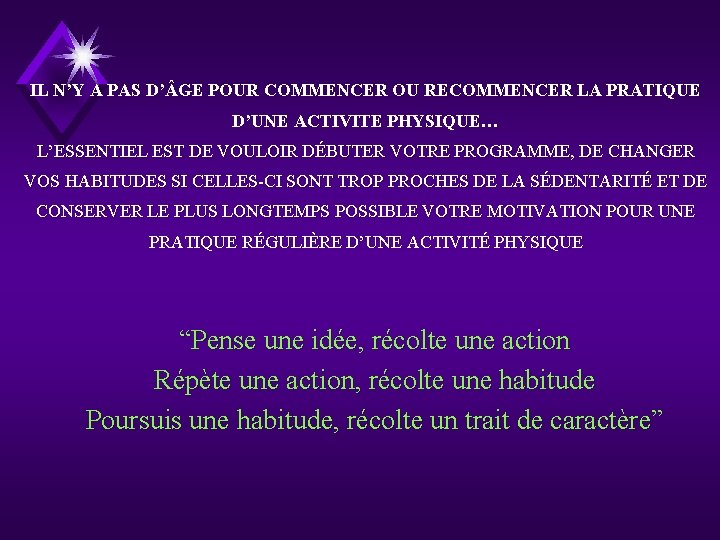 IL N’Y A PAS D’ GE POUR COMMENCER OU RECOMMENCER LA PRATIQUE D’UNE ACTIVITE