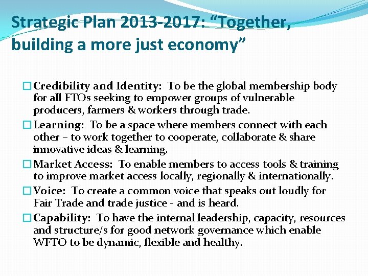 Strategic Plan 2013 -2017: “Together, building a more just economy” �Credibility and Identity: To