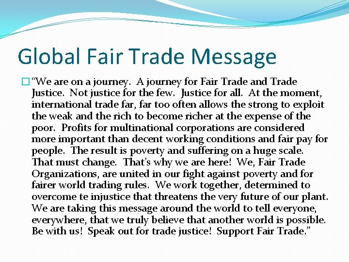 Global Fair Trade Message �“We are on a journey. A journey for Fair Trade