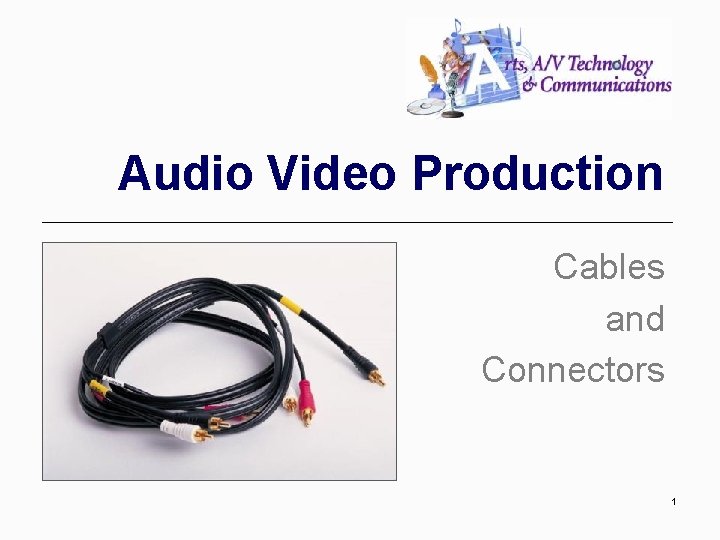 Audio Video Production Cables and Connectors 1 