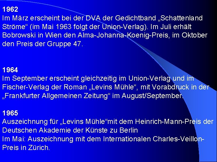 1962 Im März erscheint bei der DVA der Gedichtband „Schattenland Ströme“ (im Mai 1963