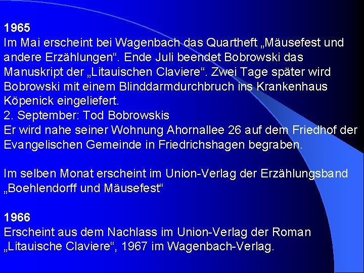 1965 Im Mai erscheint bei Wagenbach das Quartheft „Mäusefest und andere Erzählungen“. Ende Juli