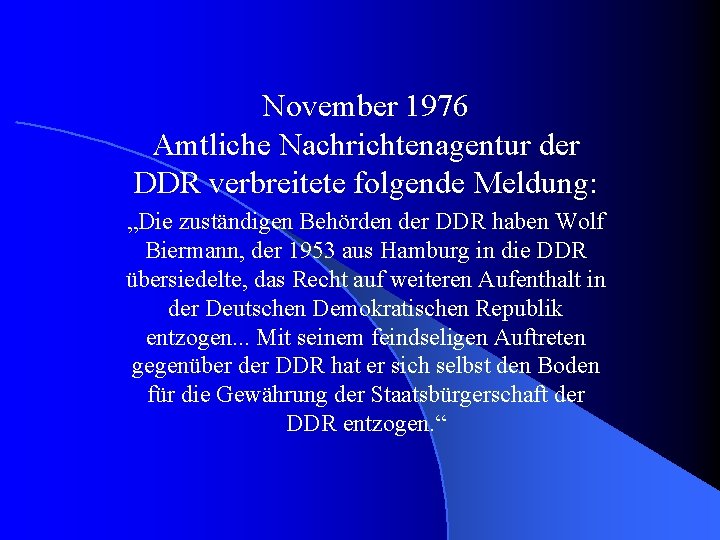November 1976 Amtliche Nachrichtenagentur der DDR verbreitete folgende Meldung: „Die zuständigen Behörden der DDR