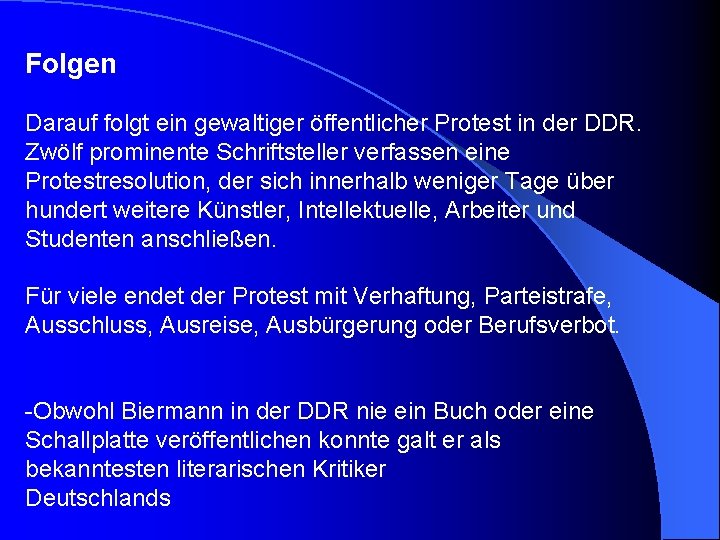 Folgen Darauf folgt ein gewaltiger öffentlicher Protest in der DDR. Zwölf prominente Schriftsteller verfassen