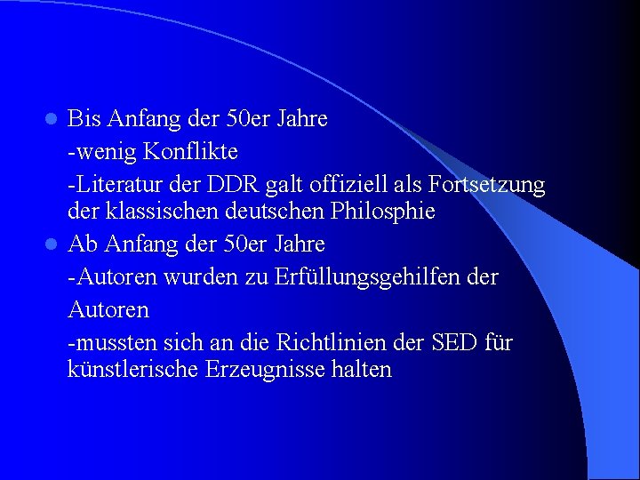 Bis Anfang der 50 er Jahre -wenig Konflikte -Literatur der DDR galt offiziell als