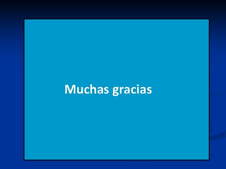  Muchas gracias 