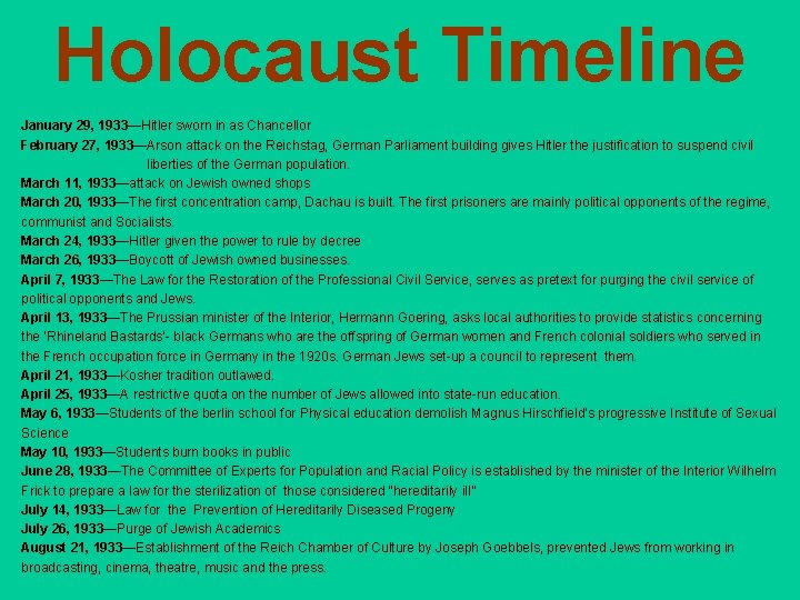 Holocaust Timeline January 29, 1933—Hitler sworn in as Chancellor February 27, 1933—Arson attack on