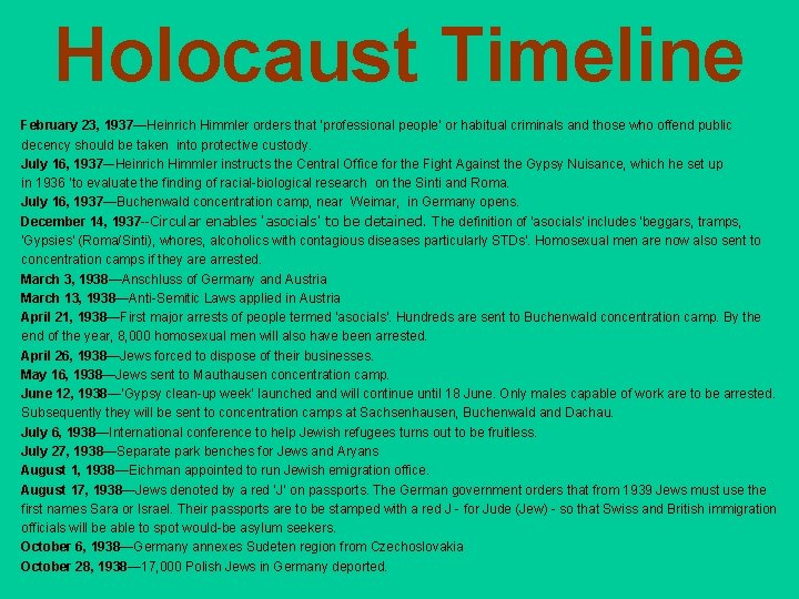 Holocaust Timeline February 23, 1937—Heinrich Himmler orders that ‘professional people’ or habitual criminals and