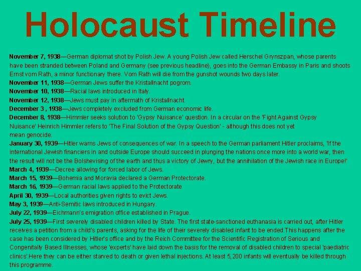 Holocaust Timeline November 7, 1938—German diplomat shot by Polish Jew. A young Polish Jew