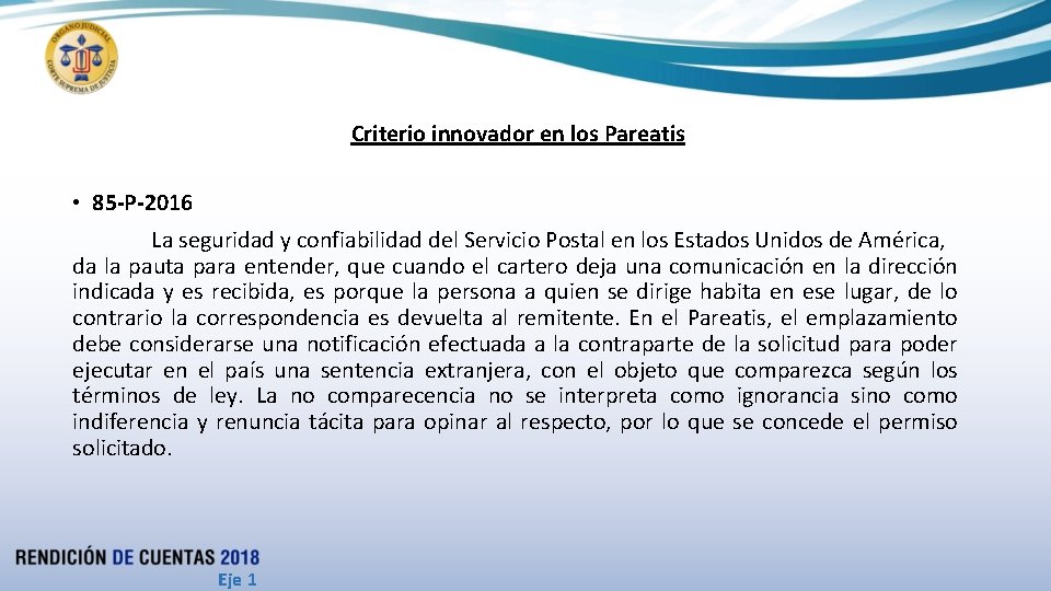 Criterio innovador en los Pareatis • 85 -P-2016 La seguridad y confiabilidad del Servicio