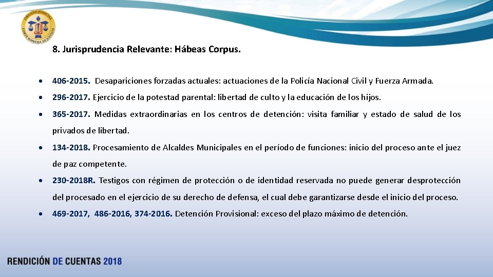 8. Jurisprudencia Relevante: Hábeas Corpus. 406 -2015. Desapariciones forzadas actuales: actuaciones de la Policía