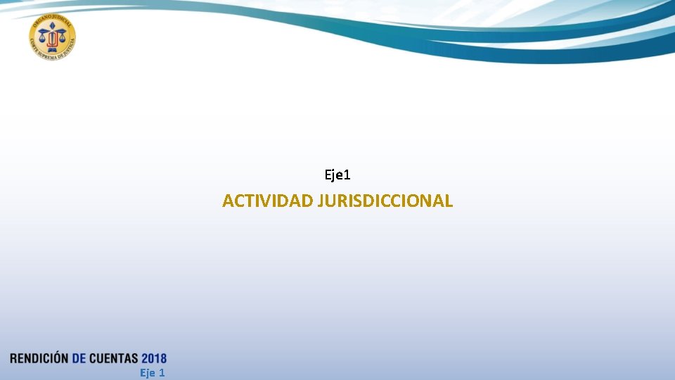 Eje 1 ACTIVIDAD JURISDICCIONAL Eje 1 