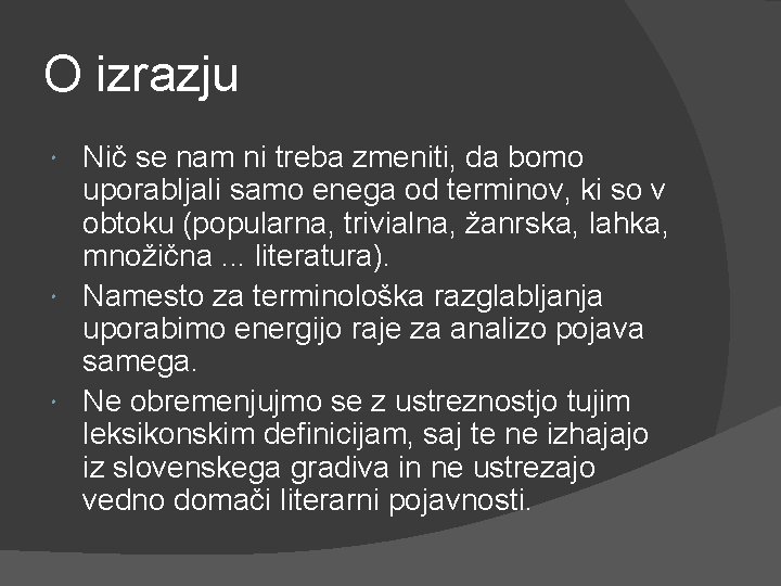 O izrazju Nič se nam ni treba zmeniti, da bomo uporabljali samo enega od