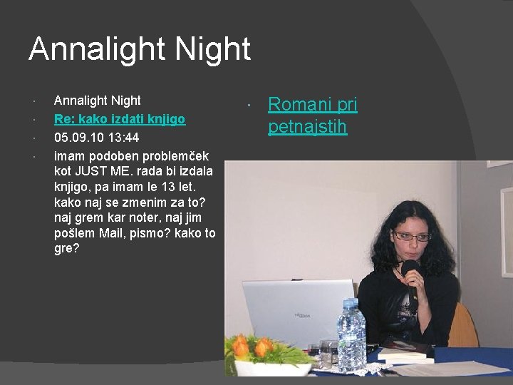 Annalight Night Annalight Night Re: kako izdati knjigo 05. 09. 10 13: 44 imam