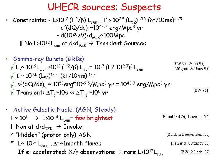 UHECR sources: Suspects • Constraints: - L>1012 (G 2/b) Lsun , G > 102.