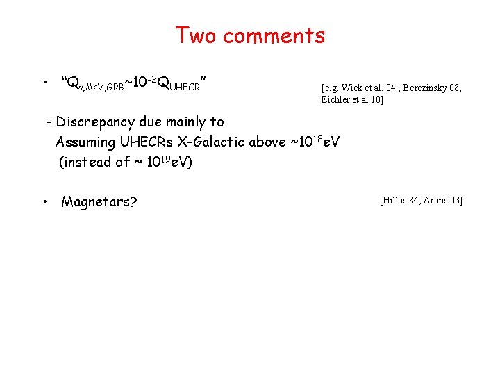 Two comments • “Qg, Me. V, GRB~10 -2 QUHECR” [e. g. Wick et al.