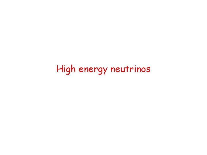 High energy neutrinos 