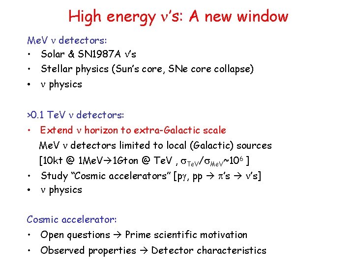 High energy n’s: A new window Me. V n detectors: • Solar & SN