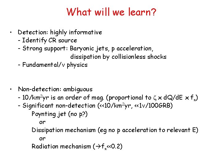 What will we learn? • Detection: highly informative - Identify CR source - Strong