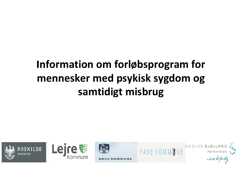 Information om forløbsprogram for mennesker med psykisk sygdom og samtidigt misbrug 