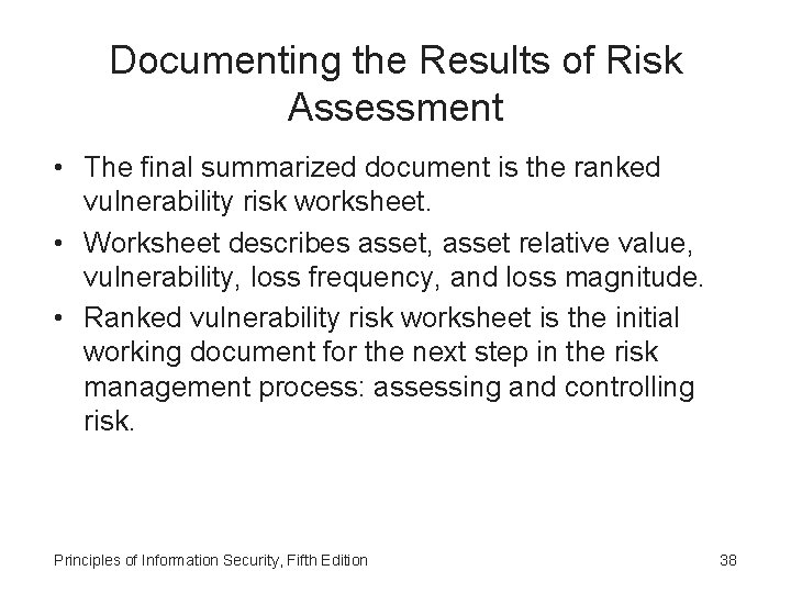 Documenting the Results of Risk Assessment • The final summarized document is the ranked