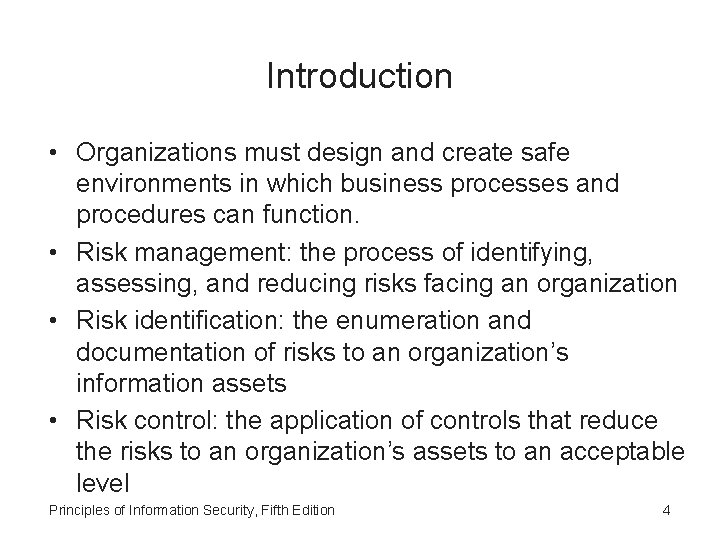 Introduction • Organizations must design and create safe environments in which business processes and