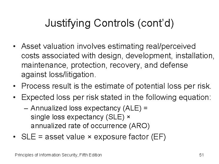 Justifying Controls (cont’d) • Asset valuation involves estimating real/perceived costs associated with design, development,