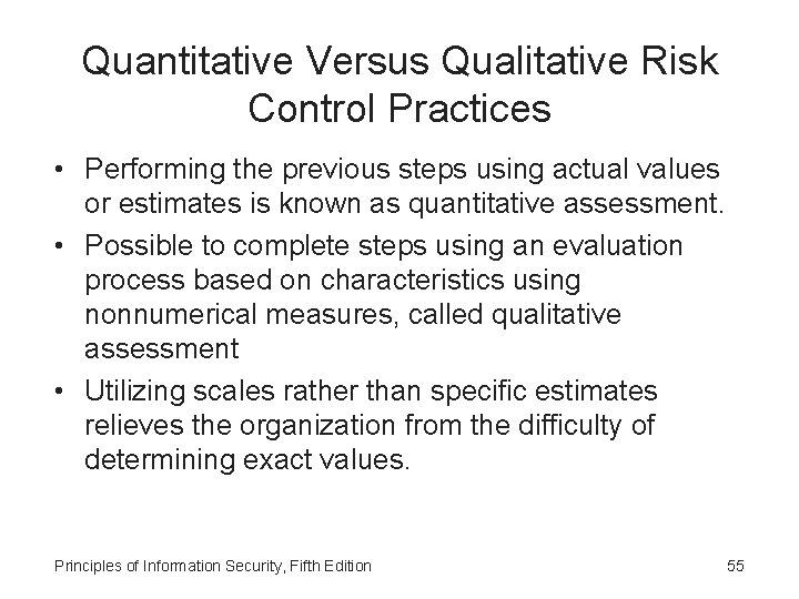 Quantitative Versus Qualitative Risk Control Practices • Performing the previous steps using actual values