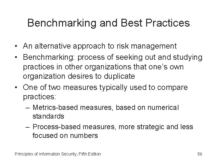 Benchmarking and Best Practices • An alternative approach to risk management • Benchmarking: process