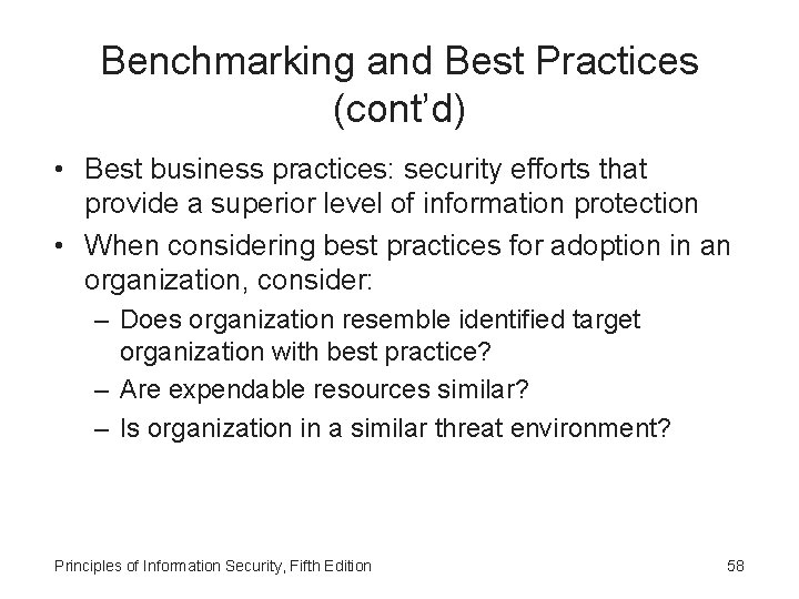 Benchmarking and Best Practices (cont’d) • Best business practices: security efforts that provide a